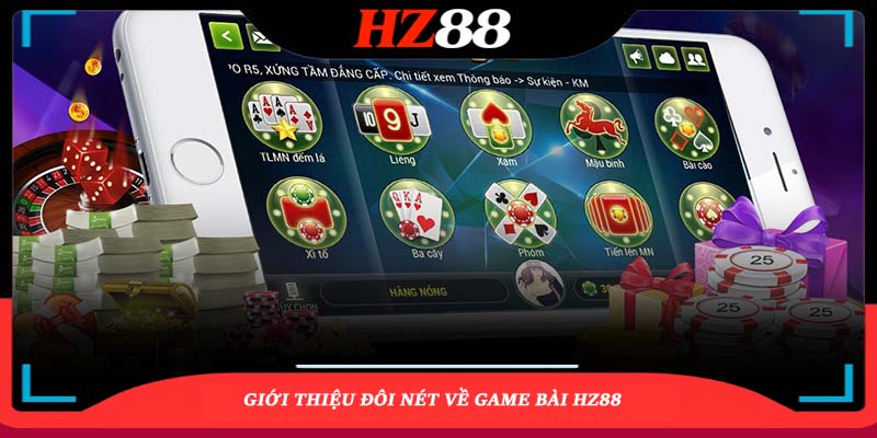 giới thiệu chung về game bài hz88